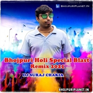 Bhojpuri Holi Special Blast Remix 2021 By Dj Suraj Chakia
