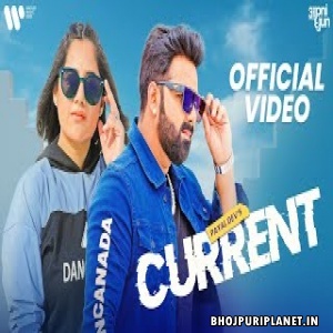 Current - Video Song (Pawan Singh, Payal Dev)