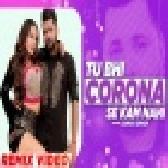 Tu Bhi Korona Se Kam Nahi Official Remix Video Song (Samar Singh) By Dj Dalal London