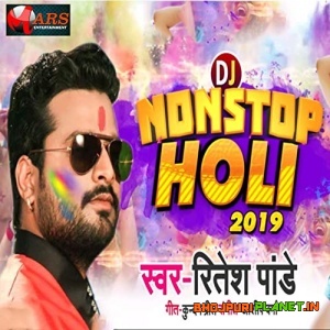 Nonstop Holi (Ritesh Pandey) 2019