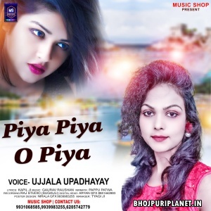 Piya Piya O Piya (Ujala Upadhyay)