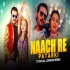 Naach Re Patarki Nagin Jaisan Video Official Remix - DJ Dalal 1080p