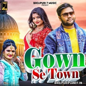 Gown Se Town (Awanish Babu, Antra Singh Priyanka)