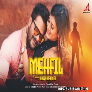 Mehfil - Video Song (Khesari Lal Yadav)