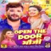 Open The Door Bhauji (Khesari Lal Yadav, Antra Singh Priyanka)