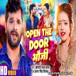 Open The Door Bhauji - Holi Video Song (Khesari Lal Yadav)