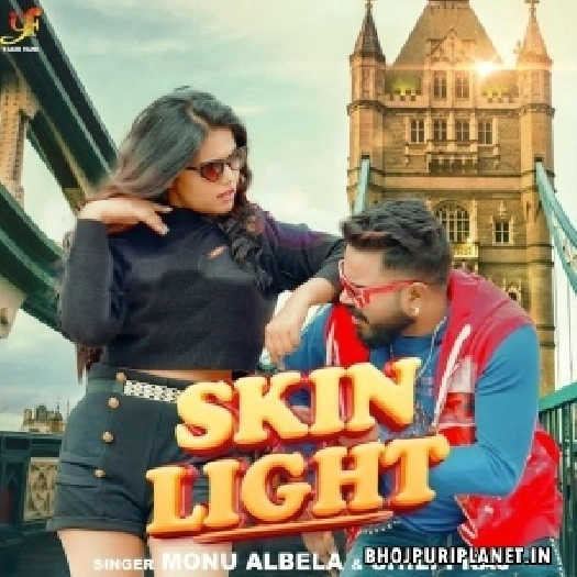 Skin Light (Monu Albela, Shilpi Raj)