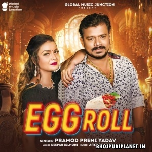 Egg Roll (Pramod Premi Yadav) 