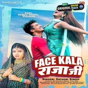 Face Kala Raja Ji (Shivani Singh)