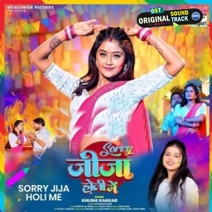 Sorry Jija Holi Me (Khushi Kakkar) 
