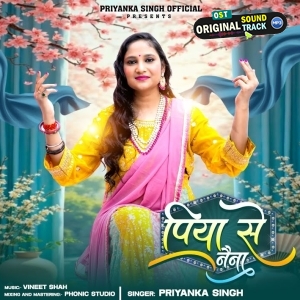 Piya Se Naina (Priyanka Singh)