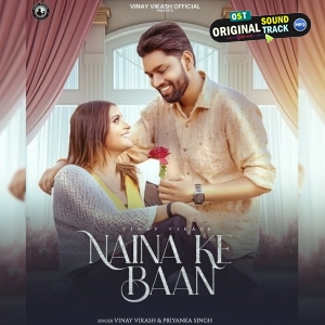 Naina Ke Baan (Vinay Vikash, Priyanka Singh)