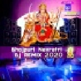 Bhojpuri Navratri Official Dj Remix Mp3 Songs - 2020