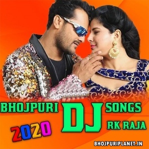 Bhojpuri Dj Mp3 Songs - 2020 - Dj Rk Raja