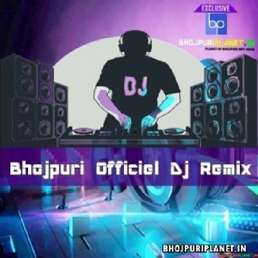 Bhojpuri Dj Remix Mp3 Songs - Official