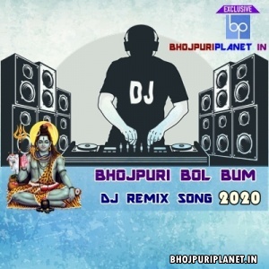 Bol Bum Bhojpuri Official Remix Mp3 Songs - 2020