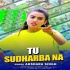 Tu Sudharba Na Mp3 Song - Akshara Singh