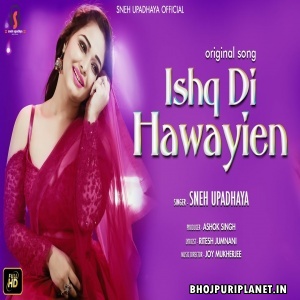 Ishq Di Hawayien Mp3 Song - Sneh upadhya