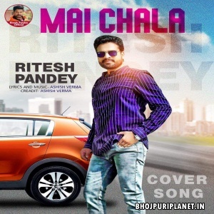 Main Chala - Ritesh Pandey