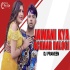 Jawani Kya Achaar Dalogi Remix - DJ Praveen Official