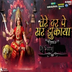 Tere Dar Pe Sir Jhukaya Bhakti Remix Dj Suraj Chakia