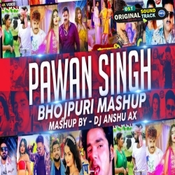 2024 Pawan Singh New Year Mashup - Dj Anshu aX