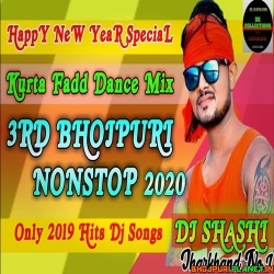 Bhojpuri NonStop 2020 Happy New Year Special (Pagal Dance) ReMix Mp3 Song Dj Shashi