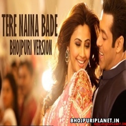 Tere Naina - Bhojpuri Version