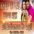 Dil Badtameez Ho Gayil Dj Remix Song (Khesari Lal Yadav) Dj Akhil