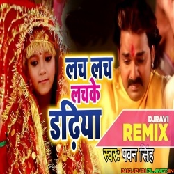 Lach Lach Lachke Dadhiya - Pawan Singh Navratri  Dj Remix