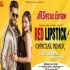 Red Lipstick Official Remix Mp3 Song - Khesari Lal Yadav - Dj Vivek Sharma