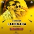 Lahanga Lakhnaua Official Remix Mp3 Song (Khesari Lal) DJ Atul Rana