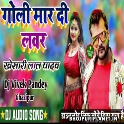Holi Me Goli Maar Remix (Khesari Lal Yadav) Dj Vivek