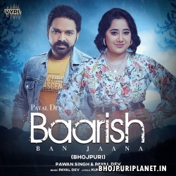Baarish Ban Jaana (Bhojpuri Version)