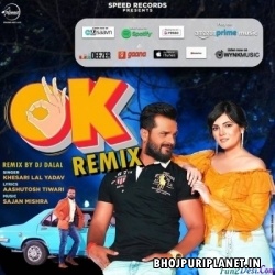 OK Bhojpuri Official Remix DJ Dalal London